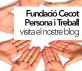 Blog Fundació Cecot Persona i Treball